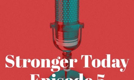 Stronger Today Podcast Episode 5: How a good mentor can change your life